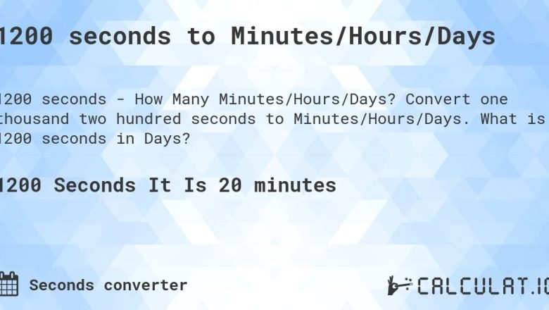 Converting 1200 Seconds To Minutes: Quick Guide